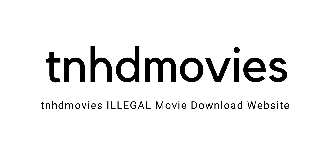 TnHdMovies: TNHDMOVIES Tamil Website Latest Link, Movie Download