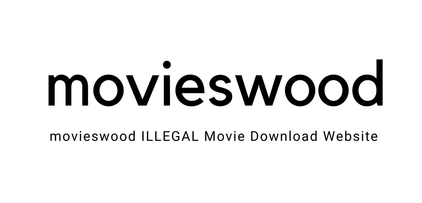 Movieswood: MOVIESWOOD Website Latest Link, Movie Download