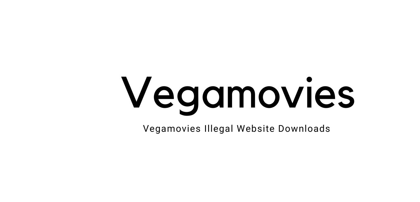 Vegamovies 2021 : Vegamovies.in ,Vegamovies .xyz,Vegamovies.com,Illegal Movies Download Website